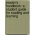 Reader's Handbook: A Student Guide For Reading And Learning