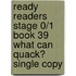 Ready Readers Stage 0/1 Book 39 What Can Quack? Single Copy