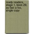 Ready Readers, Stage 1, Book 29, as Fast a Fox, Single Copy