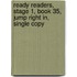 Ready Readers, Stage 1, Book 35, Jump Right In, Single Copy