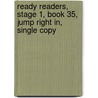 Ready Readers, Stage 1, Book 35, Jump Right In, Single Copy door Maryann Dobeck