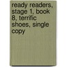 Ready Readers, Stage 1, Book 8, Terrific Shoes, Single Copy door Elfrieda H. Hiebert