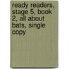 Ready Readers, Stage 5, Book 2, All about Bats, Single Copy door Jennifer Jacobson