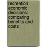 Recreation Economic Decisions: Comparing Benefits and Costs by Richard G. Walsh