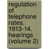 Regulation of Telephone Rates. 1913-14. Hearings (Volume 2) by Pennsylvania. Public Service Commission