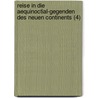 Reise in Die Aequinoctial-Gegenden Des Neuen Continents (4) door Professor Alexander Von Humboldt