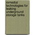 Remedial Technologies for Leaking Underground Storage Tanks