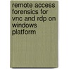 Remote Access Forensics For Vnc And Rdp On Windows Platform door Paresh Kerai