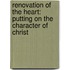 Renovation of the Heart: Putting on the Character of Christ