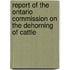 Report of the Ontario Commission on the Dehorning of Cattle