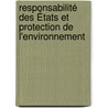 Responsabilité des États et protection de l'environnement door Nasser Abdoul