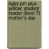 Rigby Pm Plus Yellow: Student Reader (level 7) Mother's Day