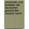 Romanzen und Balladen der Deutschen Gesammlet, zweyter Band by Unknown