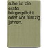 Ruhe ist die erste Bürgerpflicht oder vor fünfzig Jahren.