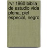 Rvr 1960 Biblia De Estudio Vida Plena, Piel Especial, Negro by Zondervan Publishing