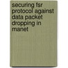 Securing Fsr Protocol Against Data Packet Dropping In Manet door Sunil Kumar Senapati