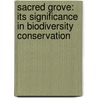 Sacred Grove: its significance in Biodiversity Conservation door Krishnendu Mondal