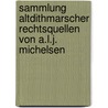 Sammlung Altdithmarscher Rechtsquellen Von A.L.J. Michelsen door Andreas Ludwig Michelsen