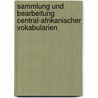 Sammlung und bearbeitung central-afrikanischer vokabularien door Carl Barth