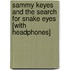 Sammy Keyes and the Search for Snake Eyes [With Headphones]
