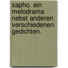 Sapho. Ein Melodrama nebst anderen verschiedenen Gedichten. door Johann Joseph Von Huber
