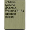 Schillers Lyrische Gedichte, Volumes 61-64 (German Edition) door Düntzer Heinrich