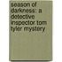 Season of Darkness: A Detective Inspector Tom Tyler Mystery