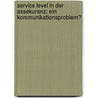 Service Level in der Assekuranz: Ein Kommunikationsproblem? by Thorsten Palm