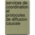Services de Coordination et Protocoles de Diffusion Causale