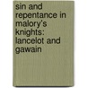 Sin and Repentance in Malory's Knights: Lancelot and Gawain door Chunling Wang