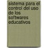 Sistema para el Control del Uso de los Softwares Educativos
