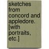 Sketches from Concord and Appledore. [With portraits, etc.] door Frank Preston Stearns