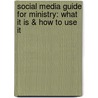 Social Media Guide for Ministry: What It Is & How to Use It door Nils Smith