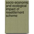 Socio-economic and Ecological Impact of Resettlement Scheme