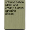 Soll Und Haben (Debit and Credit): A Novel (German Edition) door Freytag Gustav