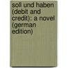 Soll Und Haben (Debit and Credit): A Novel (German Edition) by Freytag Gustav