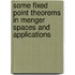 Some fixed point theorems in Menger spaces and applications