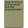 Spray forming of Al-Si-Pb alloys and their characterization by Aruna Tomar