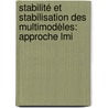 Stabilité Et Stabilisation Des Multimodèles: Approche Lmi by M. Chadli