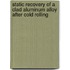 Static Recovery Of A Clad Aluminum Alloy After Cold Rolling