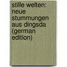 Stille Welten: Neue Stummungen Aus Dingsda (German Edition) by Schlaf Johannes