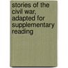 Stories of the Civil War, Adapted for Supplementary Reading door Albert F. (Albert Franklin) Blaisdell