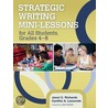 Strategic Writing Mini-Lessons for All Students, Grades 4-8 door Janet C. Richards