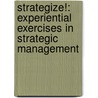 Strategize!: Experiential Exercises in Strategic Management door Julie Siciliano