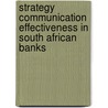 Strategy Communication Effectiveness in South African Banks door Manessah Alagbaoso