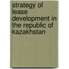 Strategy of lease development in the Republic of Kazakhstan door Tatyana Issyk