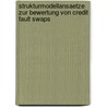 Strukturmodellansaetze Zur Bewertung Von Credit Fault Swaps door Leif Boegelein