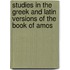 Studies in the Greek and Latin Versions of the Book of Amos
