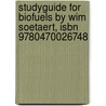 Studyguide For Biofuels By Wim Soetaert, Isbn 9780470026748 door Cram101 Textbook Reviews
