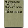 Studyguide For Mktg 4 By Charles W Lamb, Isbn 9780538468244 by Cram101 Textbook Reviews